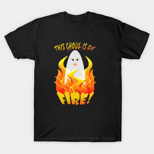 This Ghoul is on Fire v2 T-Shirt by Klssaginaw